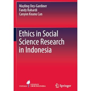 Oey-Gardiner, Mayling Ethics in Social Science Research in Indonesia Oey-Gardiner, Mayling Ethics in Social Science Research in Indonesia