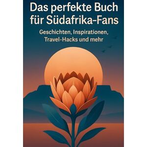 Maier, Zoe Das perfekte Buch für Südafrika-Fans: Geschichten, Inspirationen, Travel-Hacks und mehr Maier, Zoe Das perfekte Buch für Südafrika-Fans: Geschichten, Inspirationen, Travel-Hacks und mehr