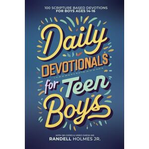 Holmes Jr, Randell Daily Devotionals for Teen Boys: 100 Scripture Based Devotions for Boys Ages 14-16 with QR Codes & Video Check-Ins (Becoming Biblical Hybrid) Holmes Jr, Randell Daily Devotionals for Teen Boys: 100 Scripture Based Devotions for Boys Ages 14-16 with QR Codes & Video Check-Ins (Becoming Biblical Hybrid)