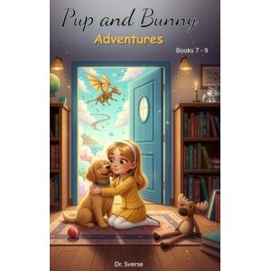 Dr Sverse Pup and Bunny Adventures, Books 7-9 Dr Sverse Pup and Bunny Adventures, Books 7-9