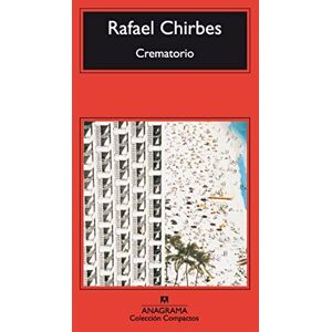 Chirbes, Rafael Crematorio: 519 (Compactos) Chirbes, Rafael Crematorio: 519 (Compactos)
