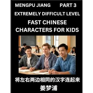 Jiang, Mengpu Chinese Character Very Difficult Level Test Series for Kids (Part 3) Easy Mandarin Chinese Character Recognition Puzzles, Simple Mind Games to Fast ... Reading Simplified Characters, HSK All Levels Jiang, Mengpu Chinese Character Very Difficult Level Test Series for Kids (Part 3) Easy Mandarin Chinese Character Recognition Puzzles, Simple Mind Games to Fast ... Reading Simplified Characters, HSK All Levels