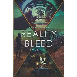 Foster, J.Z. Reality Bleed Omnibus (Season One, Books 1 4) (Reality Bleed Season Omnibus Series) Foster, J.Z. Reality Bleed Omnibus (Season One, Books 1 4) (Reality Bleed Season Omnibus Series)