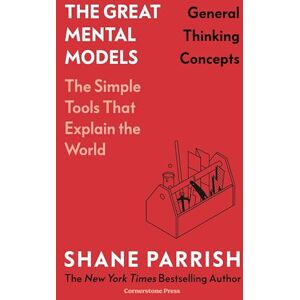 Parrish, Shane The Great Mental Models: General Thinking Concepts Parrish, Shane The Great Mental Models: General Thinking Concepts