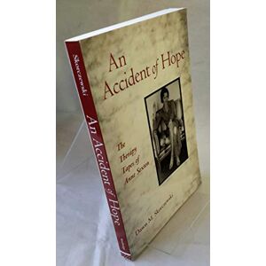 Skorczewski, Dawn M. An Accident of Hope: The Therapy Tapes of Anne Sexton Skorczewski, Dawn M. An Accident of Hope: The Therapy Tapes of Anne Sexton