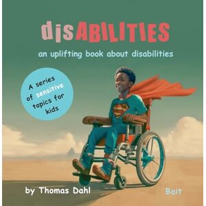 Dahl, Thomas disABILITIES: A book about disabilities: 5 (A Sensitive Topics for Kids) Dahl, Thomas disABILITIES: A book about disabilities: 5 (A Sensitive Topics for Kids)