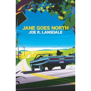 Lansdale, Joe R. Jane Goes North Lansdale, Joe R. Jane Goes North