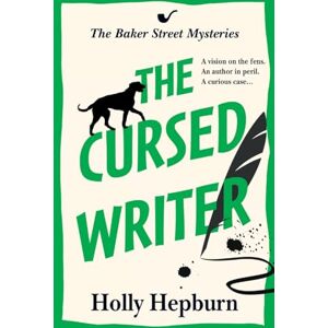 Hepburn, Holly The Cursed Writer: A BRILLIANT historical cozy mystery, perfect for fans of Sherlock Holmes! (The Baker Street Mysteries, 2) Hepburn, Holly The Cursed Writer: A BRILLIANT historical cozy mystery, perfect for fans of Sherlock Holmes! (The Baker Street Mysteries, 2)