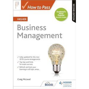 McLeod, Craig How to Pass Higher Business Management: Second Edition (How To Pass Higher Level) McLeod, Craig How to Pass Higher Business Management: Second Edition (How To Pass Higher Level)