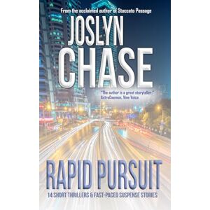 Chase, Joslyn Rapid Pursuit: 14 Short Thrillers & Fast-Paced Suspense Stories Chase, Joslyn Rapid Pursuit: 14 Short Thrillers & Fast-Paced Suspense Stories