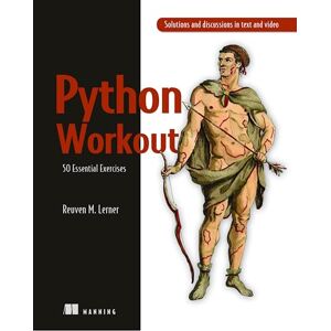 Lerner, Reuven Python Workout: 50 Essential Exercises Lerner, Reuven Python Workout: 50 Essential Exercises