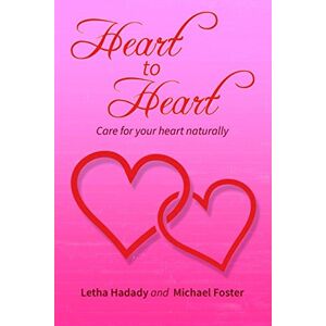 Hadady, Letha Heart to Heart: care for your heart naturally (Karma Unlimited Books) Hadady, Letha Heart to Heart: care for your heart naturally (Karma Unlimited Books)