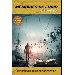 Degrève, Michel Mémoire de Chair: Chroniques de la Réincorporation (Regards Manuscrits) Degrève, Michel Mémoire de Chair: Chroniques de la Réincorporation (Regards Manuscrits)