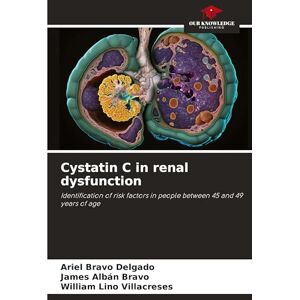 Bravo Delgado, Ariel Cystatin C in renal dysfunction: Identification of risk factors in people between 45 and 49 years of age Bravo Delgado, Ariel Cystatin C in renal dysfunction: Identification of risk factors in people between 45 and 49 years of age