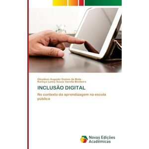 da Mata, Gleydson Augusto Gomes INCLUSÃO DIGITAL: No contexto da aprendizagem na escola pública da Mata, Gleydson Augusto Gomes INCLUSÃO DIGITAL: No contexto da aprendizagem na escola pública
