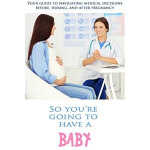 Ringham, Adam So You're Going To Have a Baby Ringham, Adam So You're Going To Have a Baby