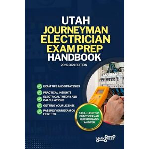 PRESS, MARK UTAH JOURNEYMAN ELECTRICIAN EXAM PREP HANDBOOK: A Comprehensive Guide to Passing the Exam on Your First Try (USA JOURNEYMAN ELECTRICIAN EXAM PREP GUIDES) PRESS, MARK UTAH JOURNEYMAN ELECTRICIAN EXAM PREP HANDBOOK: A Comprehensive Guide to Passing the Exam on Your First Try (USA JOURNEYMAN ELECTRICIAN EXAM PREP GUIDES)