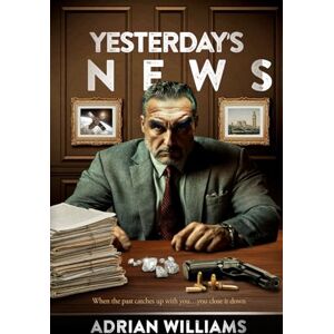Williams, Adrian Yesterday's News: Can Marcus Botha’s media empire ensure his old crimes remain forever buried? Williams, Adrian Yesterday's News: Can Marcus Botha’s media empire ensure his old crimes remain forever buried?
