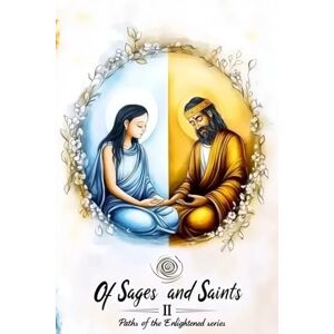 ZoderoT, Alexander Gabriel Of Sages and Saints II: Graphic Tales of Spiritual Awakening: 2 (Paths of the Enlightened) ZoderoT, Alexander Gabriel Of Sages and Saints II: Graphic Tales of Spiritual Awakening: 2 (Paths of the Enlightened)