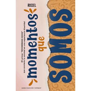 Camargo, Rossel MOMENTOS QUE SOMOS: ¡El primer “Boomerang Book” que convierte tu amistad en una experiencia divertida! Un libro para regalar a tus mejores amigos ... retos, secretos, confesiones y recuerdos Camargo, Rossel MOMENTOS QUE SOMOS: ¡El primer “Boomerang Book” que convierte tu amistad en una experiencia divertida! Un libro para regalar a tus mejores amigos ... retos, secretos, confesiones y recuerdos