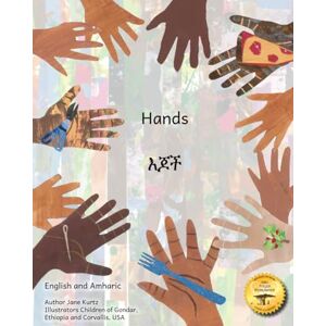 Kurtz, Jane Hands: What Can You Hold? In English and Amharic Kurtz, Jane Hands: What Can You Hold? In English and Amharic