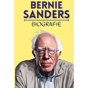 Quinn, Jules P. Bernie Sanders Biografie: Ein Erbe der Widerstandskraft, Gerechtigkeit und revolutionären Veränderung Quinn, Jules P. Bernie Sanders Biografie: Ein Erbe der Widerstandskraft, Gerechtigkeit und revolutionären Veränderung