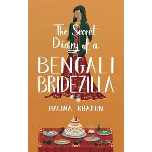 Khatun, Halima The Secret Diary of a Bengali Bridezilla: Hilarious women’s fiction with a woc twist: 2 (Diverse romcom) Khatun, Halima The Secret Diary of a Bengali Bridezilla: Hilarious women’s fiction with a woc twist: 2 (Diverse romcom)