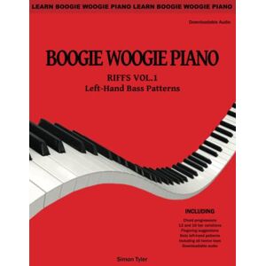 Tyler, Simon Boogie Woogie Piano: Riffs Vol.1 Left-Hand Bass Patterns Tyler, Simon Boogie Woogie Piano: Riffs Vol.1 Left-Hand Bass Patterns