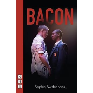 Sophie Swithinbank Bacon (NHB Modern Plays) Sophie Swithinbank Bacon (NHB Modern Plays)