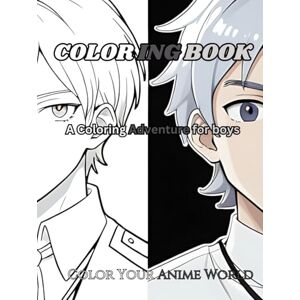 Azzaame, Mehdi Color Your Anime World: A Coloring Book for Boys: Enter a World of Sweet anime Characters and Color Your Way (Color Your Anime World: A Coloring Adventure for Girls & Boys & Kids) Azzaame, Mehdi Color Your Anime World: A Coloring Book for Boys: Enter a World of Sweet anime Characters and Color Your Way (Color Your Anime World: A Coloring Adventure for Girls & Boys & Kids)