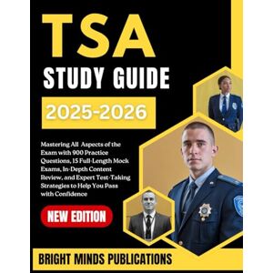 Publications, Bright Minds TSA Study Guide 2025-2026: Master All Aspects of the Exam with 900 Practice Questions, 15 Full-Length Mock Exams, In-Depth Content Review, and Test-Taking Strategies to Help You Pass with Confidence Publications, Bright Minds TSA Study Guide 2025-2026: Master All Aspects of the Exam with 900 Practice Questions, 15 Full-Length Mock Exams, In-Depth Content Review, and Test-Taking Strategies to Help You Pass with Confidence