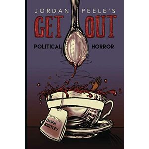 Jordan Peele's Get Out: Political Horror (New Suns: Race, Gender, and Sexuality) Jordan Peele's Get Out: Political Horror (New Suns: Race, Gender, and Sexuality)