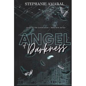 Amaral, Stephanie Angel of Darkness: An Italian Mafia romance (Lords of The Commission New York) Amaral, Stephanie Angel of Darkness: An Italian Mafia romance (Lords of The Commission New York)