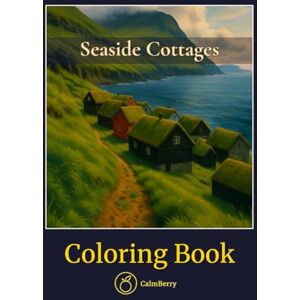 Books, CalmBerry Seaside Cottages – Coloring Book: Charming Realistic Coastal Villages to Color and Relax (CalmBerry Realistic Architecture Coloring Books for Adults) Books, CalmBerry Seaside Cottages – Coloring Book: Charming Realistic Coastal Villages to Color and Relax (CalmBerry Realistic Architecture Coloring Books for Adults)