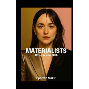 Makir, Ephrath MATERIALISTS Movie Review 2025: A Professional Breakdown of Celine Song's Romantic Masterpiece (2025 CINEMATIC EXPERIENCE) Makir, Ephrath MATERIALISTS Movie Review 2025: A Professional Breakdown of Celine Song's Romantic Masterpiece (2025 CINEMATIC EXPERIENCE)