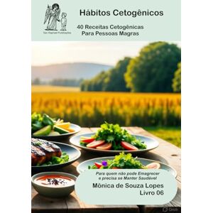 Lopes, Mônica Cetogênica para Oncologia: 40 Receitas que Podem Manter o Peso e Proteger a Cetose Curativa (Livro 06): Para quem não pode emagrecer e precisa de cetose como aliada (Hábitos Cetogênicos) Lopes, Mônica Cetogênica para Oncologia: 40 Receitas que Podem Manter o Peso e Proteger a Cetose Curativa (Livro 06): Para quem não pode emagrecer e precisa de cetose como aliada (Hábitos Cetogênicos)