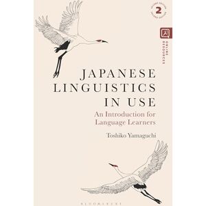 Toshiko Yamaguchi Japanese Linguistics in Use: An Introduction for Language Learners Toshiko Yamaguchi Japanese Linguistics in Use: An Introduction for Language Learners