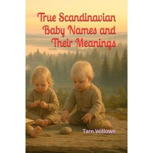 Willowe, Tarn True Scandinavian Baby Names and Their Meanings Willowe, Tarn True Scandinavian Baby Names and Their Meanings