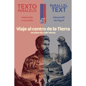 Charrán, Editorial Viaje al centro de la Tierra: Edición Bilingüe Paralela (Español – Inglés): Julio Verne. Spanish Graded Reader, adapted and abridged for Level B1 (CEFR) (Parallel Texts in Spanish · Level B1) Charrán, Editorial Viaje al centro de la Tierra: Edición Bilingüe Paralela (Español – Inglés): Julio Verne. Spanish Graded Reader, adapted and abridged for Level B1 (CEFR) (Parallel Texts in Spanish · Level B1)
