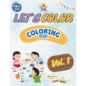 Grantham, Pustakam Let's Color: Coloring Book for Adults and Kids 100 Easy, Creative, and Engaging Coloring Pages Bold & Easy Coloring Grantham, Pustakam Let's Color: Coloring Book for Adults and Kids 100 Easy, Creative, and Engaging Coloring Pages Bold & Easy Coloring