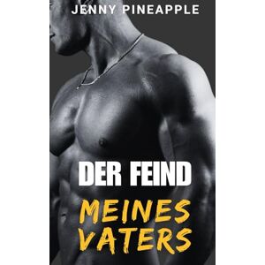 Pineapple, Jenny Der Feind meines Vaters: MM Spicy Romance Novella (German Edition) Pineapple, Jenny Der Feind meines Vaters: MM Spicy Romance Novella (German Edition)