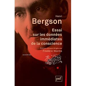 Bergson, Henri Essai sur les données immédiates de la conscience Bergson, Henri Essai sur les données immédiates de la conscience