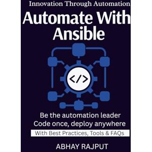 RAJPUT, ABHAY Automate With Ansible: Automate Cloud Deployments Infrastructure With GitOps Terraform + Ansible Demystified Scalable IaC Tactics Fast IaC Setup Efficiency Through Code RAJPUT, ABHAY Automate With Ansible: Automate Cloud Deployments Infrastructure With GitOps Terraform + Ansible Demystified Scalable IaC Tactics Fast IaC Setup Efficiency Through Code