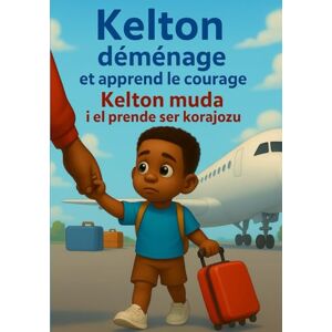 Lopes, Isabel “Kelton déménage et apprend le courage” “ Kelton muda i el prende ser korajozu ”: Une histoire bilingue en français et en cap-verdien pour les ... Aventures de Kelton" "Aventuras di Kelton") Lopes, Isabel “Kelton déménage et apprend le courage” “ Kelton muda i el prende ser korajozu ”: Une histoire bilingue en français et en cap-verdien pour les ... Aventures de Kelton" "Aventuras di Kelton")
