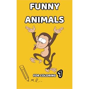 CREATIONS, VIVESALUDABLEKIDS Funny Animals for Coloring Bilingual Edition (English–Spanish): Animal coloring book for children ages 3-7 Educational, creative and fun activities to learn Spanish while coloring CREATIONS, VIVESALUDABLEKIDS Funny Animals for Coloring Bilingual Edition (English–Spanish): Animal coloring book for children ages 3-7 Educational, creative and fun activities to learn Spanish while coloring