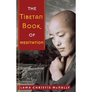 McNally, Lama Christie The Tibetan Book of Meditation McNally, Lama Christie The Tibetan Book of Meditation