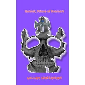 Shakespeare, William Hamlet, Prince of Denmark Shakespeare, William Hamlet, Prince of Denmark