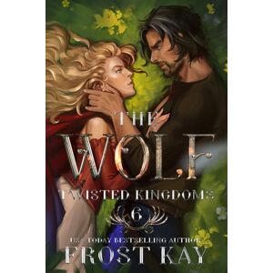 Kay, Frost The Wolf (The Twisted Kingdoms) Kay, Frost The Wolf (The Twisted Kingdoms)