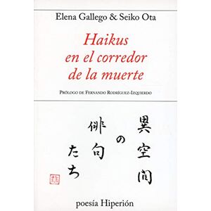 Gallego Andrada, Elena Haikus en el corredor de la muerte (Poesía Hiperión) Gallego Andrada, Elena Haikus en el corredor de la muerte (Poesía Hiperión)