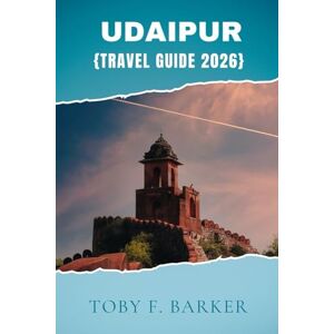 Barker UDAIPUR TRAVEL GUIDE 2026 Barker UDAIPUR TRAVEL GUIDE 2026